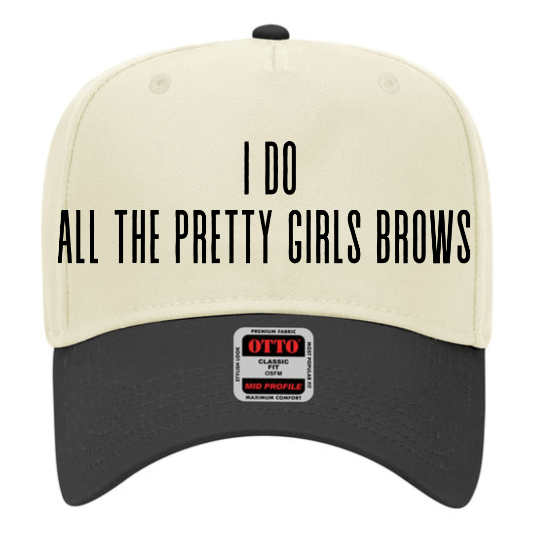 I Do All The Pretty Girls Brows - Trucker Hat