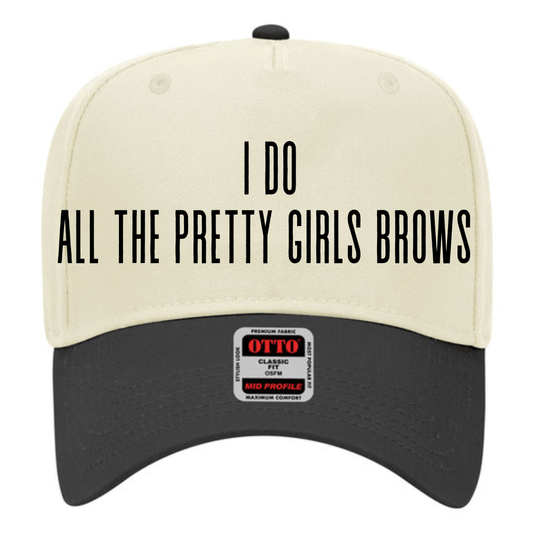 I Do All The Pretty Girls Brows - Trucker Hat