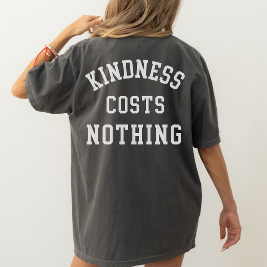 Kindness Costs Nothing Front & Back | Comfort Tee - Coco & Rho