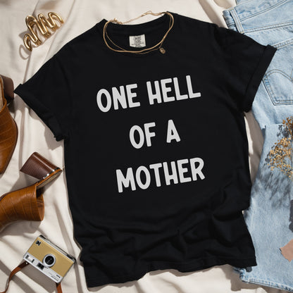 One Hell Of A Mother | Comfort Tee - Coco & Rho