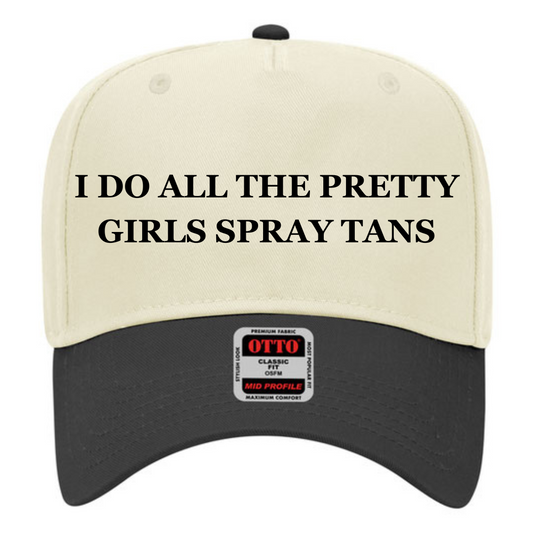 I Do All The Pretty Girls Spray Tans