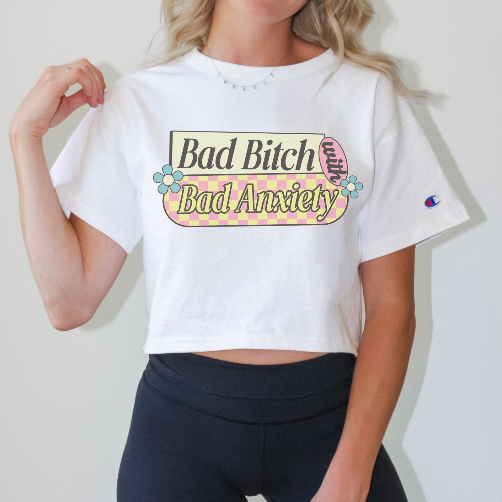 Bad Bitch With Bad Anxiety | Cropped Tee - Coco & Rho