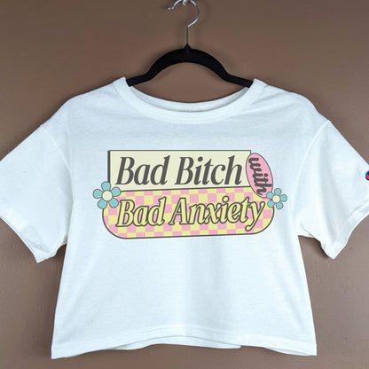 Bad Bitch With Bad Anxiety | Cropped Tee - Coco & Rho