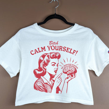 Bitch Calm Yourself | Cropped Tee - Coco & Rho