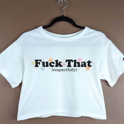 Fuck That (Respectfully) | Cropped Tee - Coco & Rho