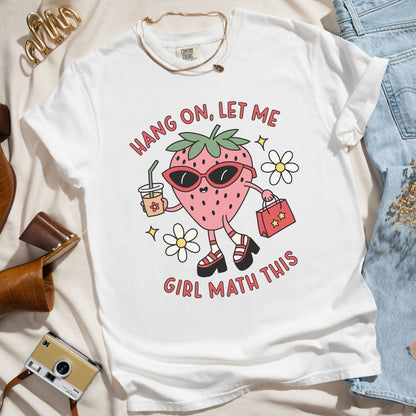 Hang On, Let Me Girl Math This | Comfort Tee - Coco & Rho