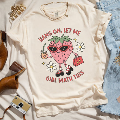 Hang On, Let Me Girl Math This | Comfort Tee - Coco & Rho