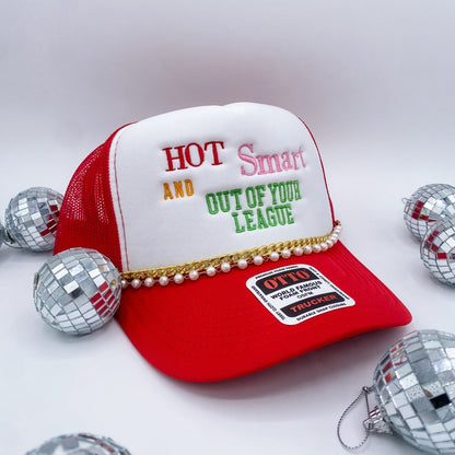 Hot Smart And Out of your league- Trucker Hat