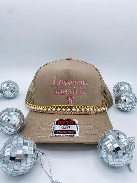 Love You, Mean It- Trucker Hat