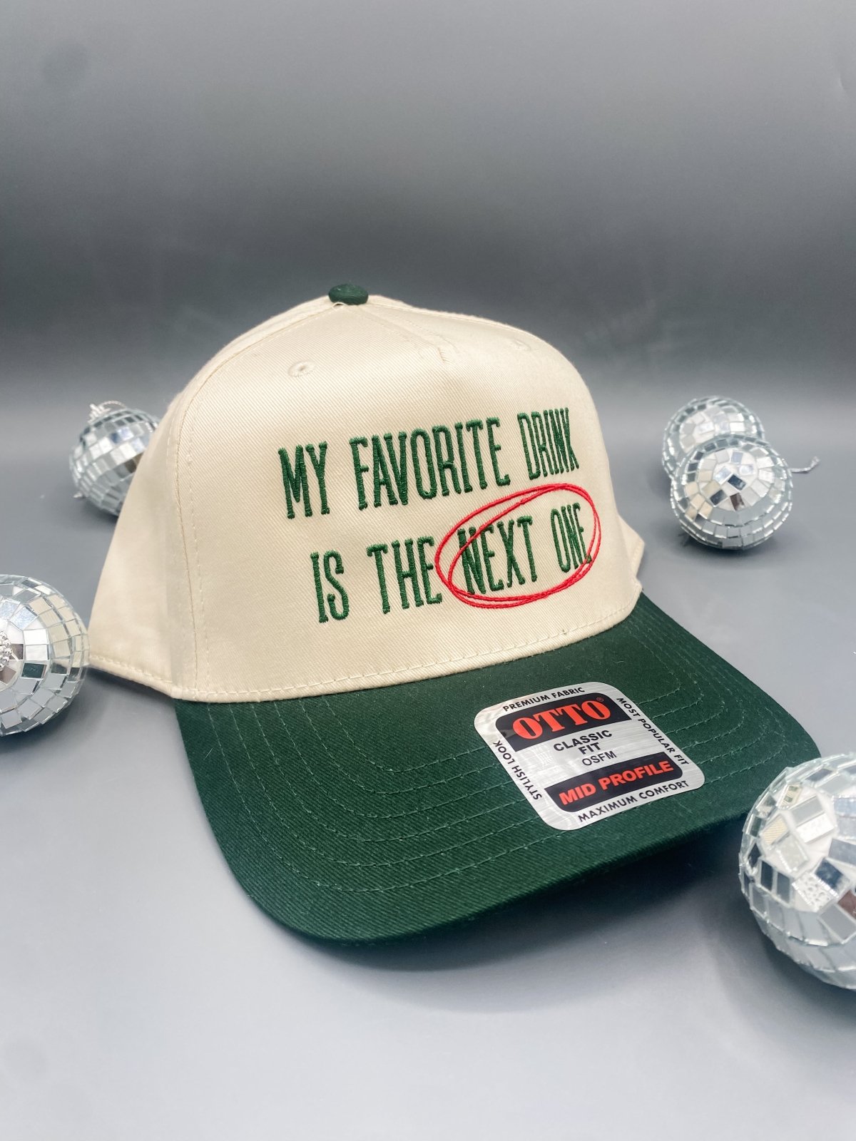 My Favorite Drink Is The Next One- Trucker Hat Dark Green/Tan