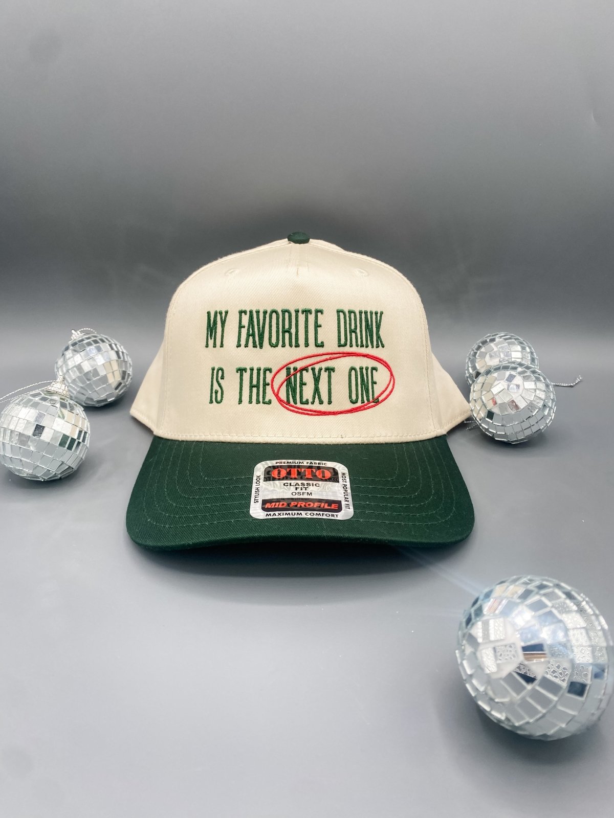 My Favorite Drink Is The Next One- Trucker Hat Dark Green/Tan