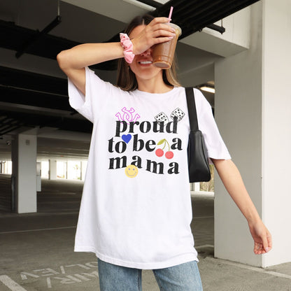 proud to be a mama | Comfort Tee