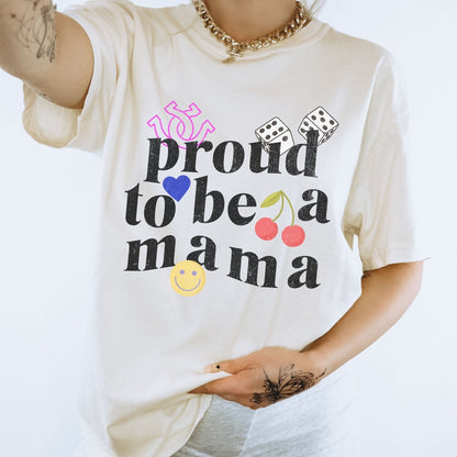 proud to be a mama | Comfort Tee