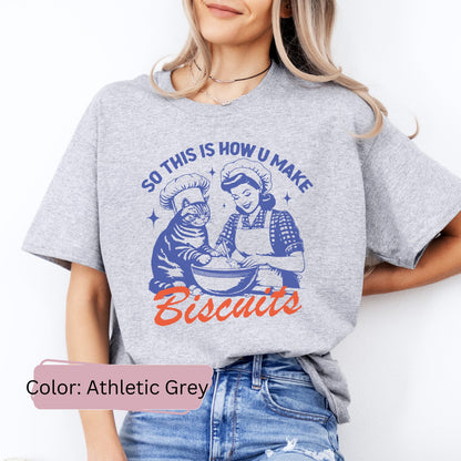 So That's How You Make Biscuits | Funny Cat Lover Shirt - Coco&Rho