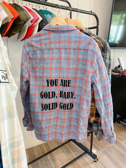 You are gold baby- Flannel